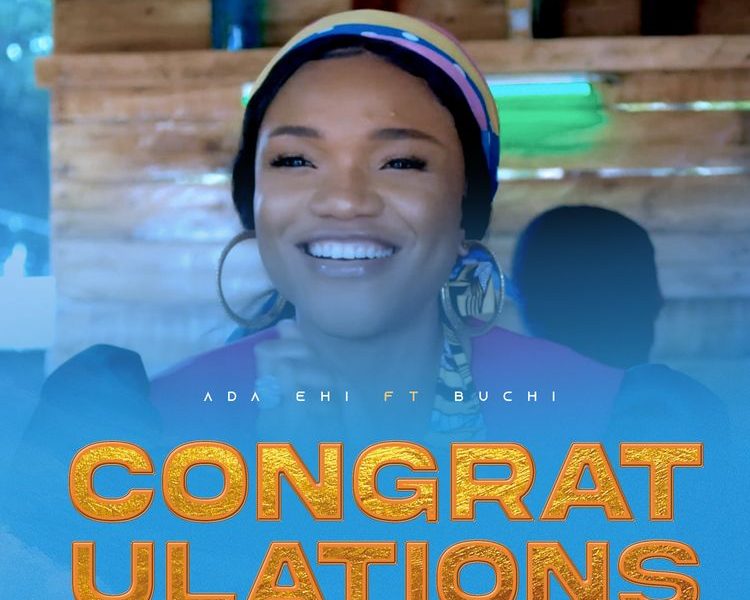 Ada Ehi Congratulations ft Buchi
