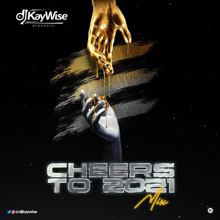 DJ Kaywise Cheers To 2021 Mix