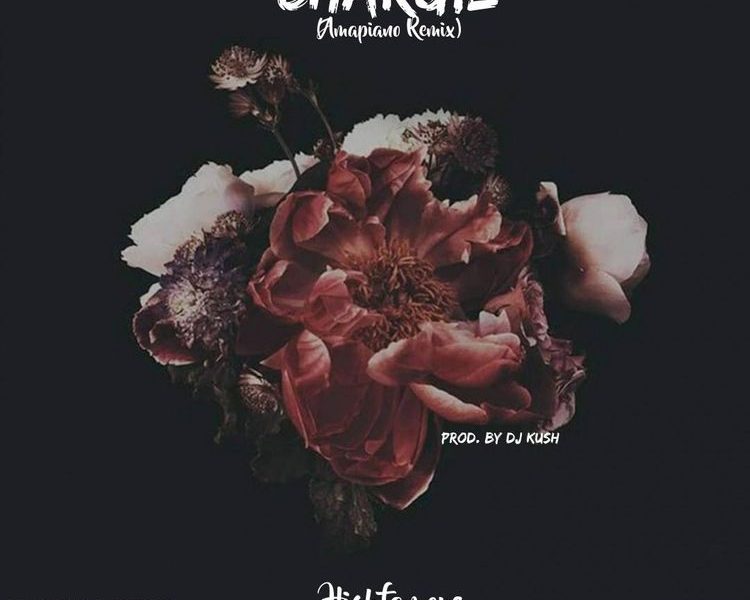 Highfamous Chargie Amapiano Remix