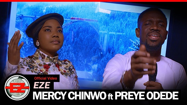 Mercy Chinwo EZE ft Preye Odede video