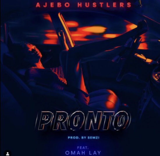 Ajebo Hustlers Pronto ft Omah Lay