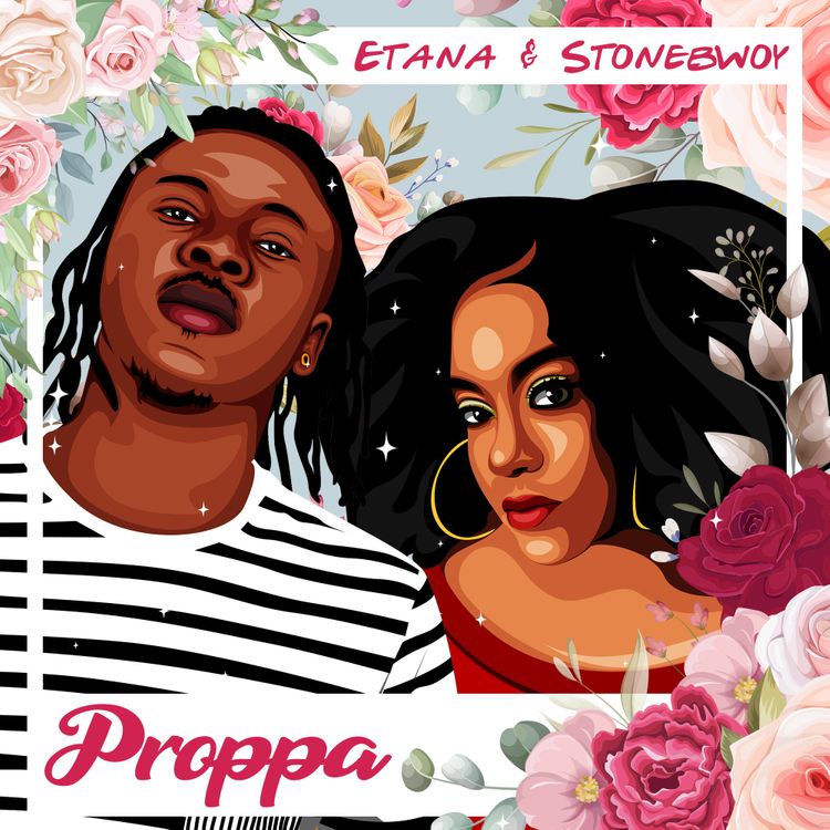 Etana Proppa ft Stonebwoy