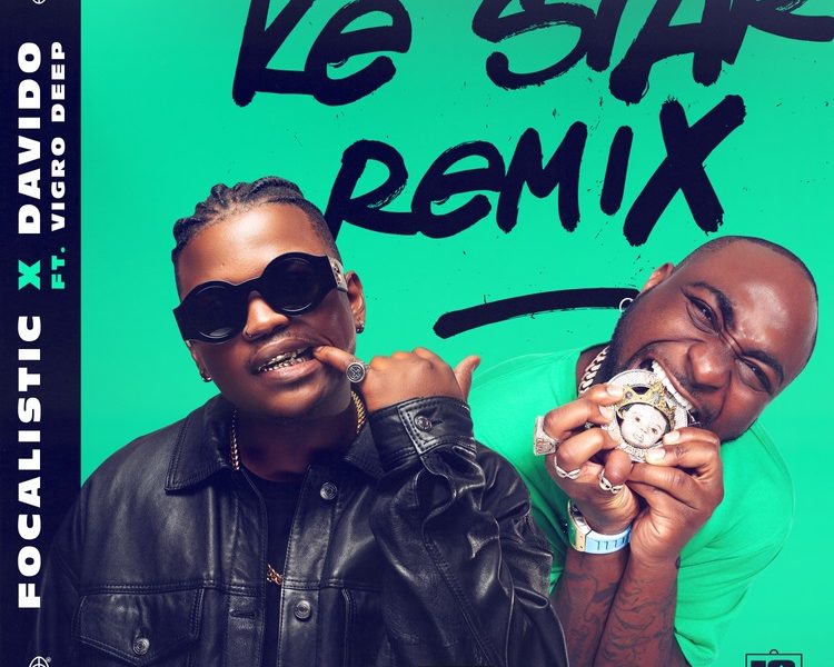 Focalistic Ke Star Remix ft Davido
