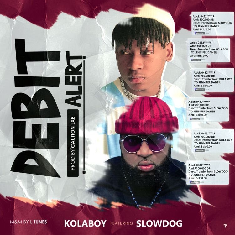 Kolaboy Debit Alert ft Slowdog