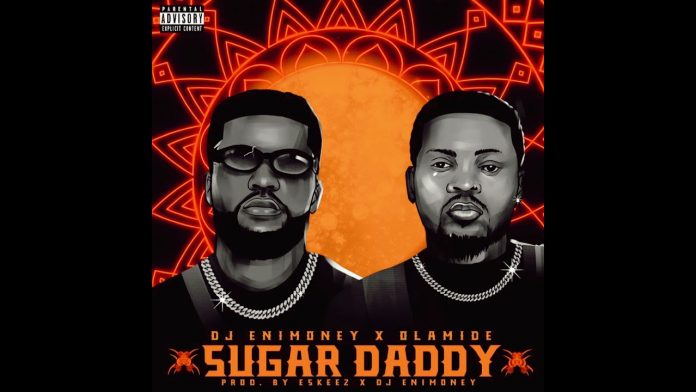 DJ Enimoney X Olamide – Sugar Daddy (Lyrics)