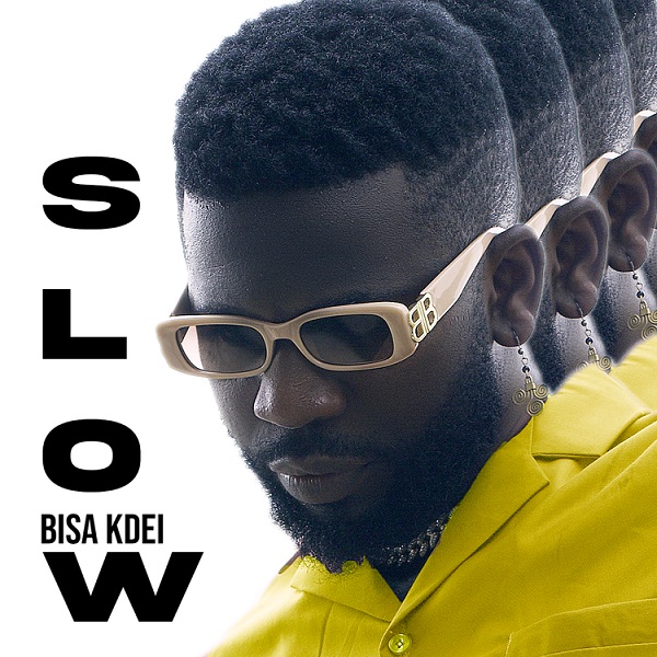 [Music] Bisa Kdei – Slow
