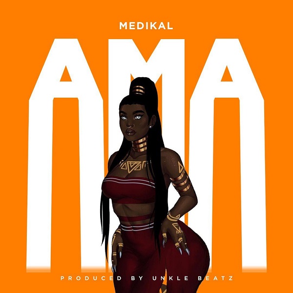 Medikal – Ama (Prod. Unkle Beatz)