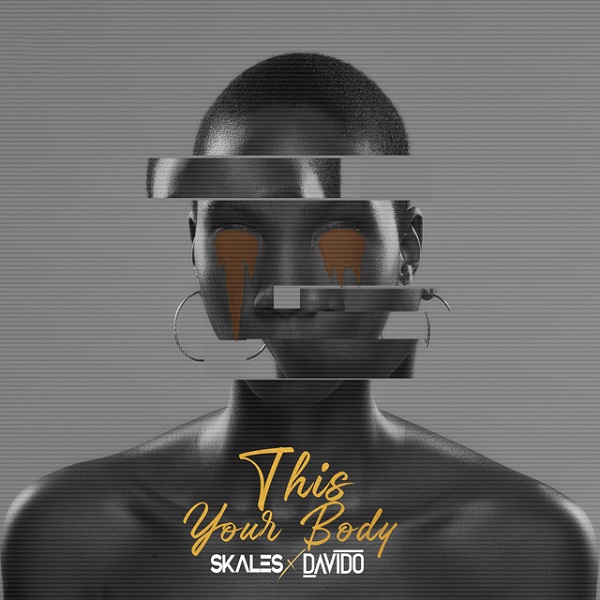 Skales – This Your Body Ft. Davido