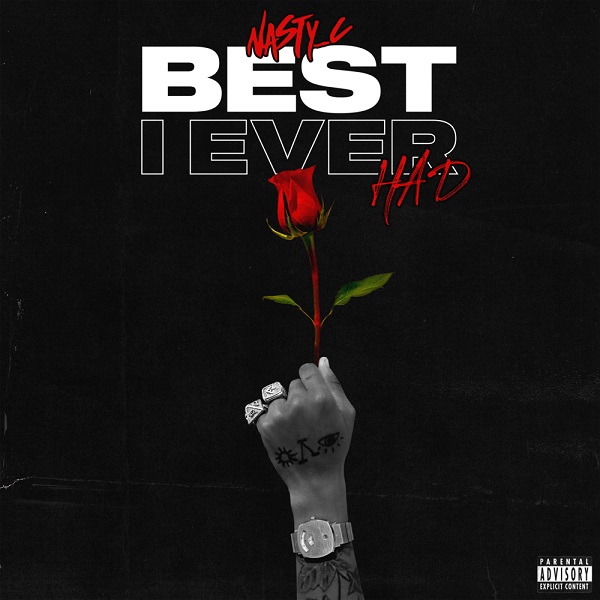 Nasty C – Best I Ever Had