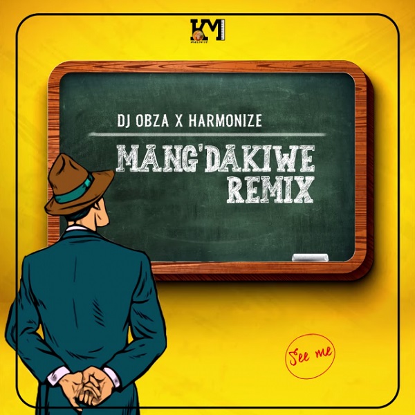 DJ Obza – Mang’Dakiwe (Remix) Ft. Harmonize, Leon Lee