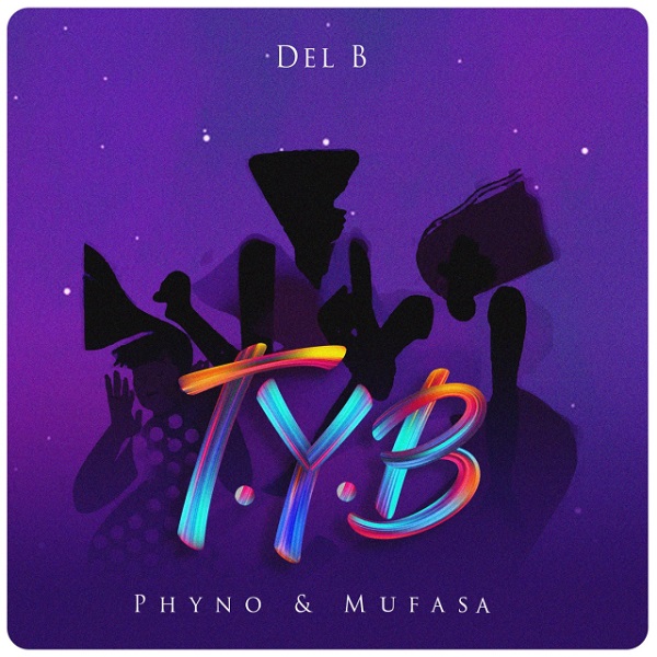 Del B – T.Y.B (Twist Your Body) Ft. Phyno, Mufasa