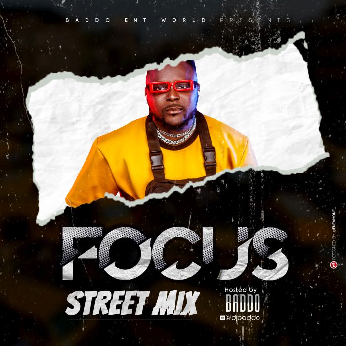 Mixtape:- DJ Baddo – Focus Street Mix