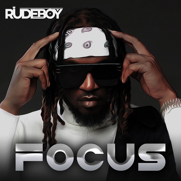 Rudeboy – Focus (Prod. Chrisstringz)