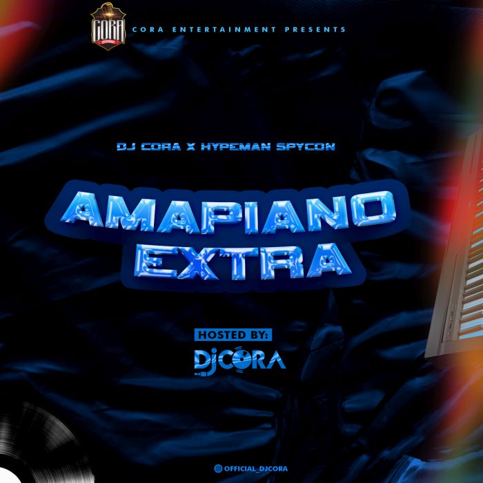 [Mixtape] DJ Cora X Hypeman Spycon – Amapiano Extra Mix