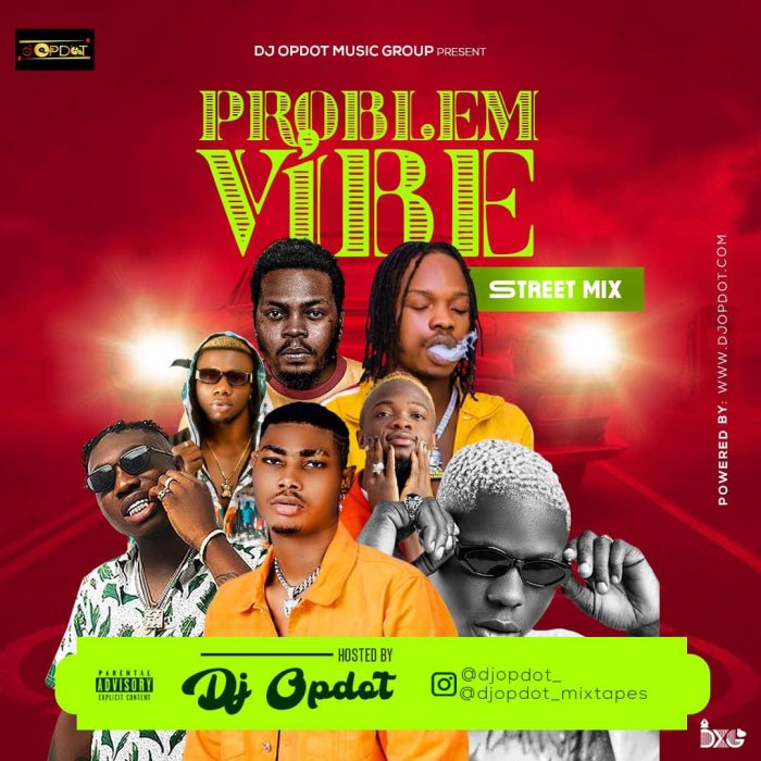 [Mixtape] DJ OP Dot – Problem Vibe (Street Mix)