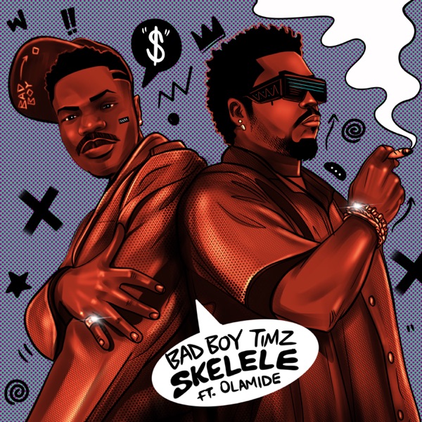 Bad Boy Timz – Skelele Ft. Olamide