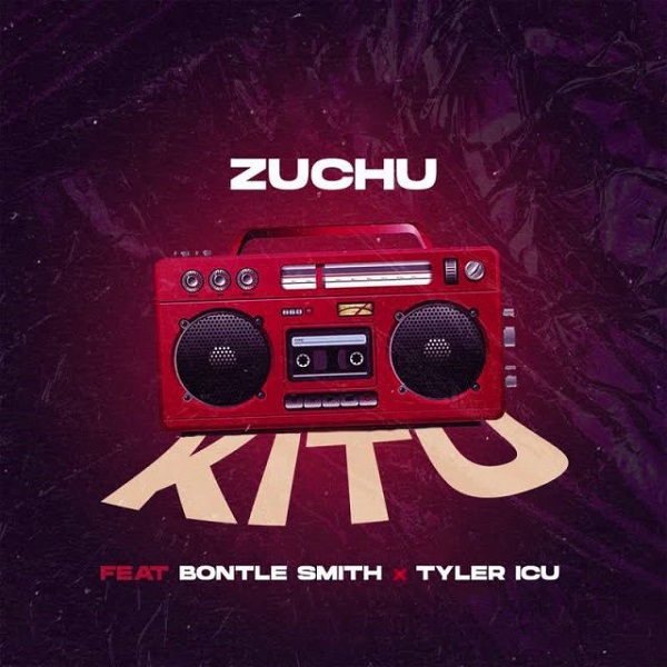 Zuchu – Kitu ft. Bontle Smith, Tyler ICU