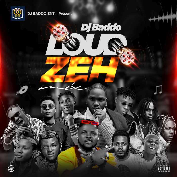 DJ Baddo – Loud Zeh Mix