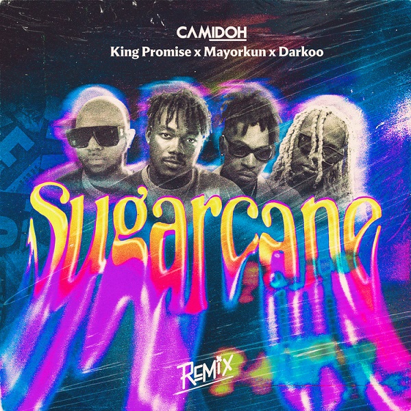 Camidoh – Sugarcane (Remix) ft. King Promise, Mayorkun, Darkoo [Lyrics]